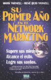 Su Primer Ano en el Network Marketing: !Supere Sus Miedos, Alcance el Exito, y Logre Sus Suenos! (Spanish Edition)