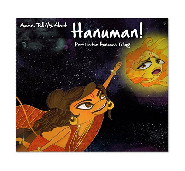 Book Cover Amma, Tell Me About Hanuman!: Part 1 in the Hanuman Trilogy