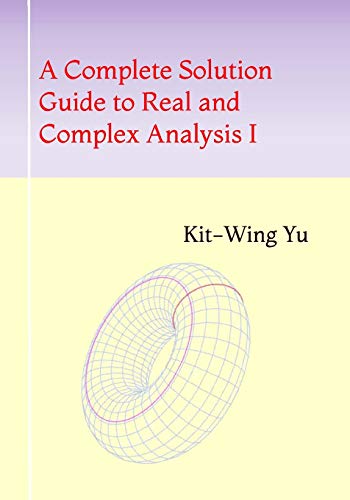 Book Cover A Complete Solution Guide to Real and Complex Analysis I