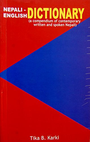 Nepali-English Dictionary (a compendium of contemporary written and spoken Nepali)