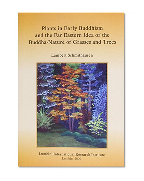 Plants in Early Buddhism and the Far Eastern Idea of the Buddha-Nature of Grasses and Trees