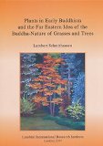 Plants in Early Buddhism and the Far Eastern Idea of the Buddha-Nature of Grasses and Trees