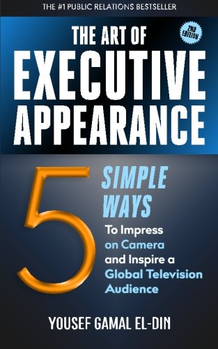 The Art of Executive Appearance: 5 Simple Ways to Impress on Camera and Inspire a Global Television Audience