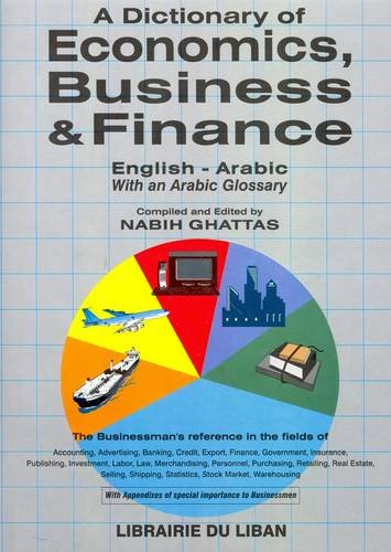 A Dictionary of Economics, Business & Finance (English-Arabic)