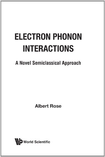 Book Cover Electron Phonon Interactions: A Novel Semi Classified Approach