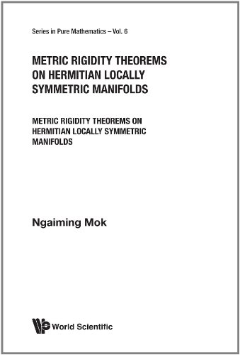 Book Cover Metric Rigidity Theorems On Hermitian Locally Symmetric Manifolds (Series in Pure Mathematics)