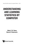 Understanding And Learning Statistics By Computer (Advanced Series in Dynamical Systems)