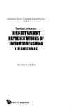 Highest Weight Representations Of Infinite Dimensional Lie Algebra (Advanced Series in Mathematical Physics)