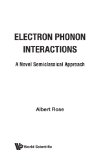 Electron Phonon Interactions: A Novel Semi Classified Approach