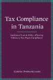 Tax Compliance in Tanzania. Analysis of Law and Policy Affecting Voluntary Taxpayer Compliance