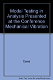 Modal Testing in Analysis Presented at the Conference Mechanical Vibration