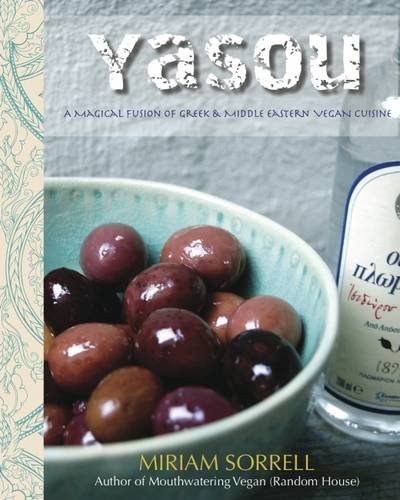 Book Cover Yasou: A Magical Fusion of Greek & Middle Eastern Vegan Cuisine