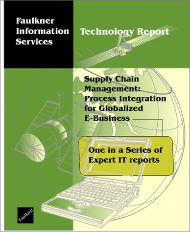 Supply Chain Management: Process Integration for Globalized E-Business
