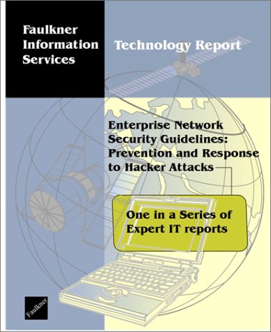 Enterprise Network Security Guidelines: Prevention and Response to Hacker Attacks