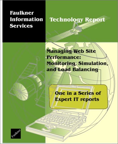 Managing Web Site Performance: Monitoring, Simulation, and Load Balancing