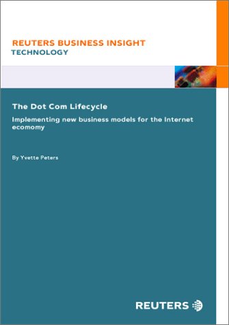 The Dot.Com Lifecycle: Implementing new business models for the Internet economy