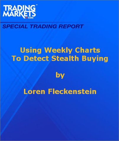 Using Weekly Charts To Detect Stealth Buying