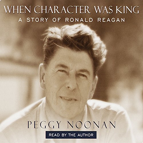 Book Cover When Character Was King: A Story of Ronald Reagan