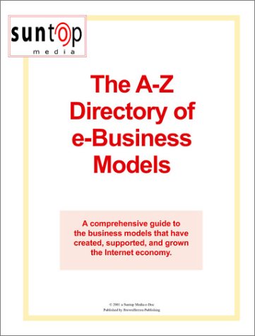 The A-Z Directory Of e-Business Models -- Meet The Companies That Built The New Economy