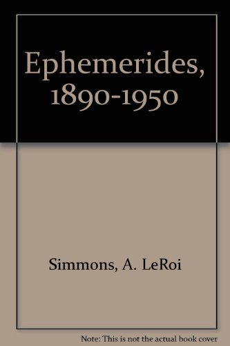 Ephemerides, 1890-1950