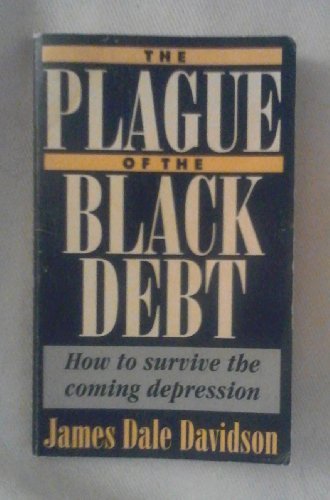 The Plague of the Black Debt: How to Survive the Coming Depression