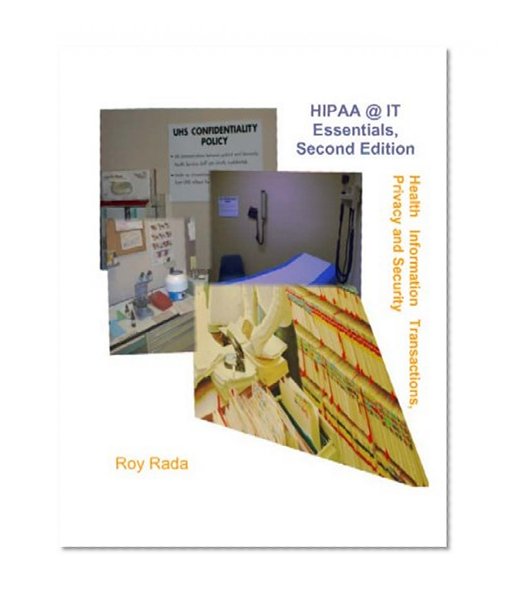 HIPAA @ IT Essentials, Second Edition: Health Information Transactions, Privacy, and Security