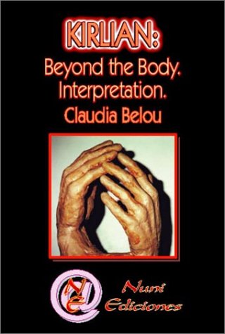 KIRLIAN : Beyond the Body. Interpretation.