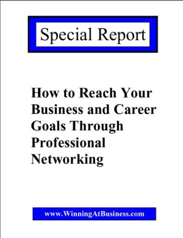 How to Reach Your Business and Career Goals Through Professional Networking