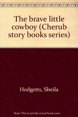 The brave little cowboy (Cherub story books series)
