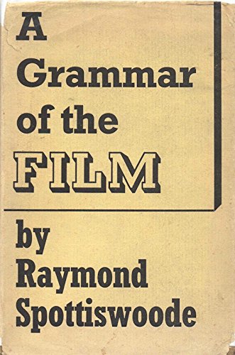 A Grammar of the Film: An analysis of film technique