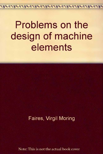 Problems on the Design of Machine Elements
