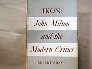 Ikon: John Milton and the Modern Critics