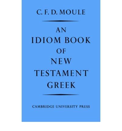 An Idiom Book of New Testament Greek