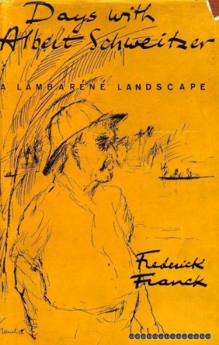 Days With Albert Schweitzer: A LambarÃ©nÃ© Landscape