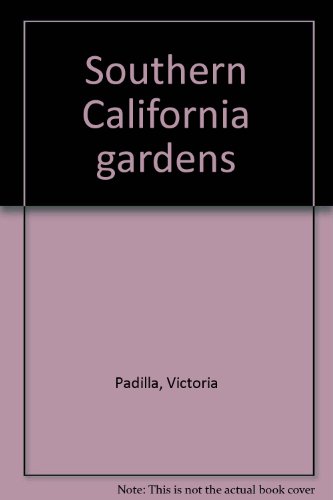 Southern California Gardens: An Illustrated History