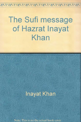 The Sufi Message of Hazrat Inayat Khan, Vol. 3:  Education / Rasa Shastra / Character-Building and the Art of Personality / Moral Culture