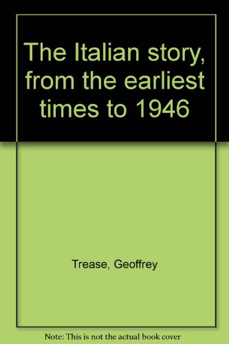 The Italian story, from the earliest times to 1946