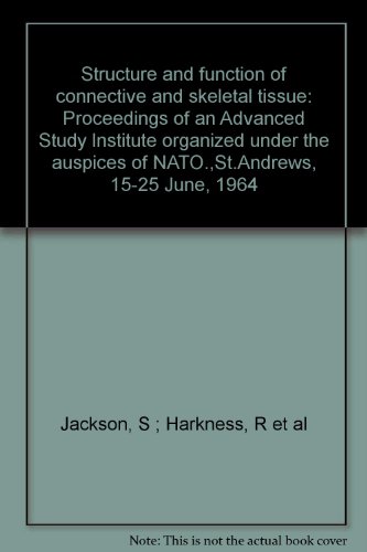 Structure and Function of Connective and Skeletal Tissue. Proceedings of an Advanced Study Institute organized under the Auspices of NATO, St Andrews, 15 - 25 June 1964.