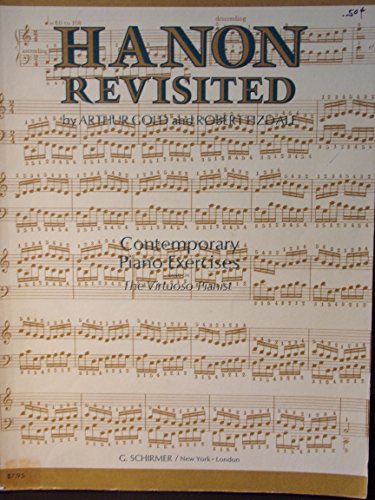 Hanon revisited ... Contemporary piano exercises based on "The Virtuoso Pianist" [by C. L. Hanon]