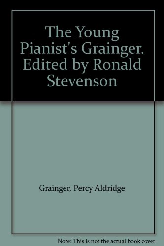The Young Pianist's Grainger. Edited by Ronald Stevenson