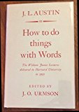 How To Do Things With Words: The William James Lectures Delivered at Harvard University in 1955