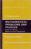 Mathematical Problems and Puzzles from the Polish Mathematical Olympiads (Popular Lectures in Mathematics Series, Vol.12)
