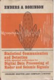 Statistical Communication and Detection with Special Reference to Digital Data Processing of Radar and Seismic Signals