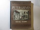 Peter Grimes. An Opera in three acts and a prologue derived from the poem of George Crabbe, words by Montagu Slater ... Op. 33. Vocal Score by Erwin Stein