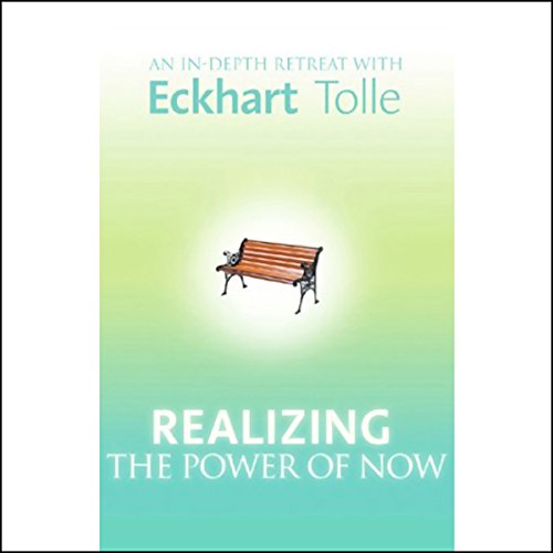 Book Cover Realizing the Power of Now: An In-Depth Retreat with Eckhart Tolle