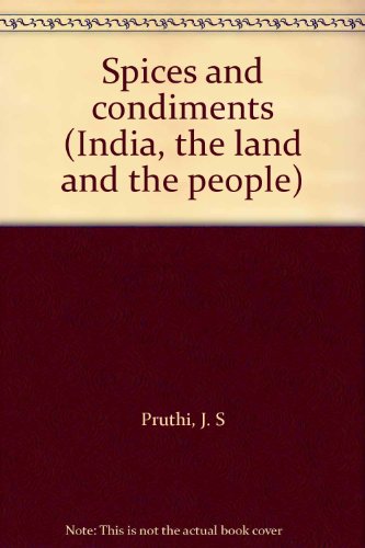 Spices and condiments (India, the land and the people)