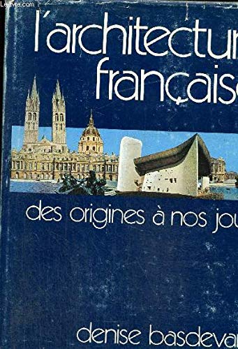 L'architecture francaise des origines Ã  nos jours
