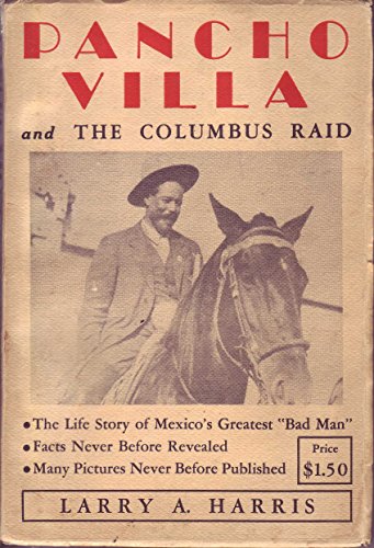 Pancho Villa and The Columbus Raid