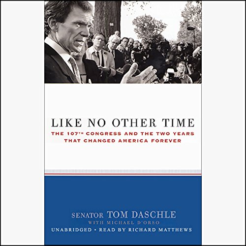 Like No Other Time: The 107th Congress and the Two Years That Changed America Forever