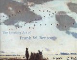 The Sporting Art of Frank W. Benson